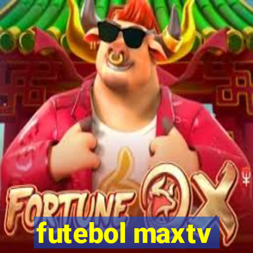 futebol maxtv